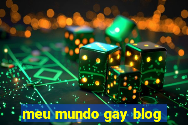 meu mundo gay blog